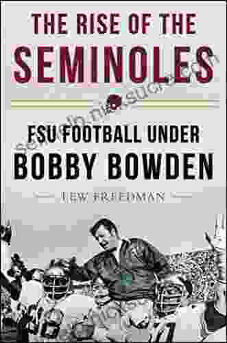 The Rise Of The Seminoles: FSU Football Under Bobby Bowden