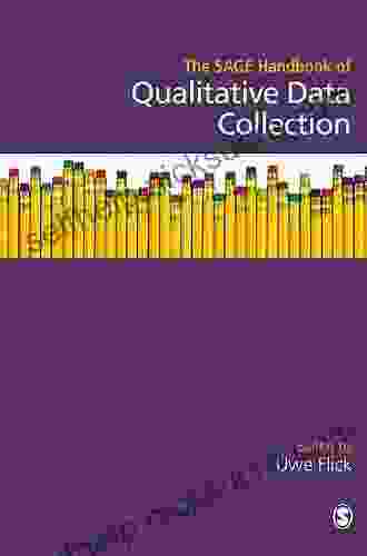 The SAGE Handbook Of Qualitative Data Collection