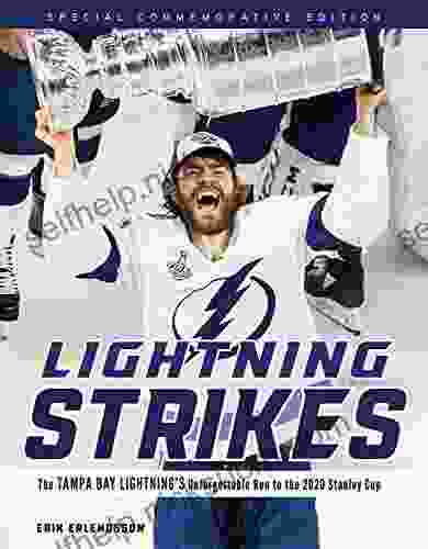 Lightning Strikes: The Tampa Bay Lightning S Unforgettable Run To The 2024 Stanley Cup (Special Commemorative)