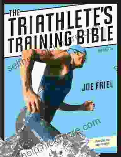 The Triathlete S Training Bible Joe Friel