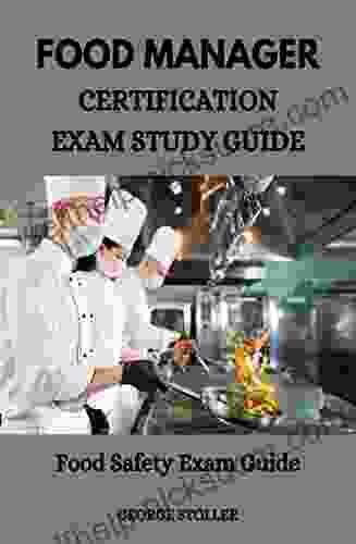Food Manager Certification Exam Study Guide: Food Safety Exam Guide