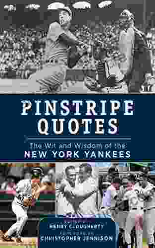 Pinstripe Quotes: The Wit And Wisdom Of The New York Yankees