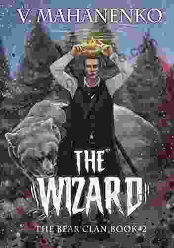 The Wizard (The Bear Clan 2): A Progression Fantasy