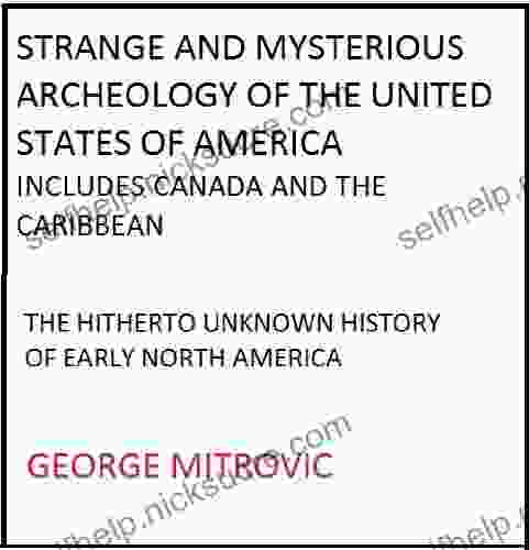 Strange And Mysterious Archaeology Of The United States Of America