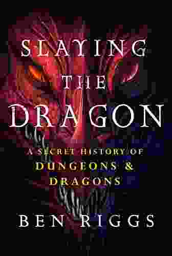 Slaying The Dragon: A Secret History Of Dungeons Dragons