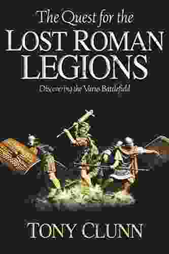 Quest For The Lost Roman Legions: Discovering The Varus Battlefield