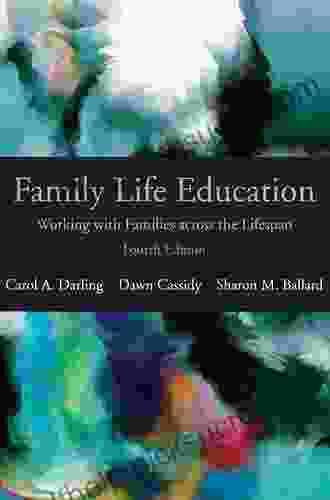 Family Life Education: Working With Families Across The Lifespan